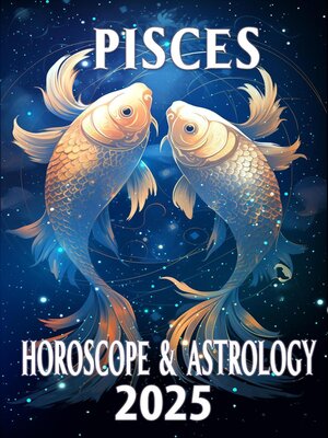 cover image of Pisces Horoscope & Astrology 2025